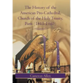 The History of the American Pro-Cathedral of the Holy Trinity, Paris (1815-1980)