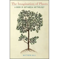The Imagination of Plants: A Book of Botanical Mythology
