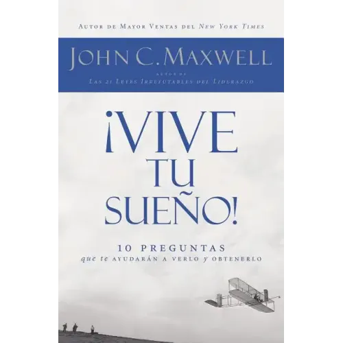 ¡Vive Tu Sueño!: 10 Preguntas Que Te Ayudarán a Verlo Y Obtenerlo