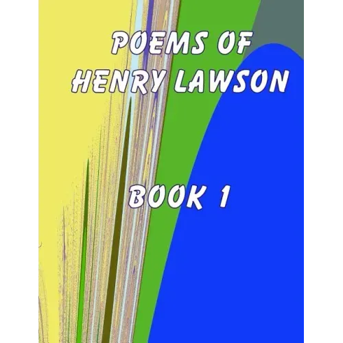 Poems of Henry Lawson Book 1