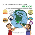 If you were me and lived in... Mexico: A Child's Introduction to Cultures Around the World