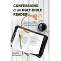 Confessions of an Ugly-Bible Reader