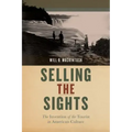 Selling the Sights: The Invention of the Tourist in American Culture