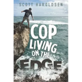 Cop Living on the Edge