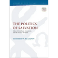 The Politics of Salvation: Lukan Soteriology, Atonement, and the Victory of Christ