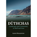 Duthchas: Landscape and Community in Mull and Iona