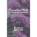 Essential Oils for Joint Pain and Inflammation: Essential Oil Recipes for Joint Pain and Inflammation