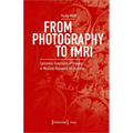 From Photography to Fmri: Epistemic Functions of Images in Medical Research on Hysteria
