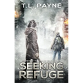 Seeking Refuge: A Post Apocalyptic EMP Survival Thriller (Gateway to Chaos Book Two)