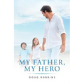 My Father, My Hero