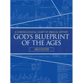 God's Blueprint of the Ages: A Chronological Chart of Biblical History
