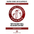 Rapid Story Development: The Storyteller's Toolbox Volume One