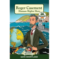 Roger Casement: Human Rights Hero