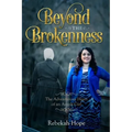 Beyond the Brokenness: The Adventurous Heart of an Amish Girl