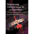 Empowering Children Through Art and Expression: Culturally Sensitive Ways of Healing Trauma and Grief