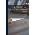 The Parthenon and Other Greek Temples; Their Dynamic Symmetry