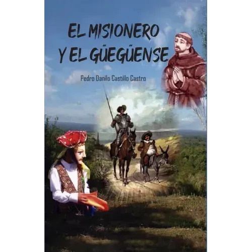 El misionero y el Güegüense: Le-nero-mision y el Güense-Güe