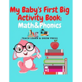 My Baby's First Big Activity Book: Math & Phonics: Supplementary work in for Preschool and Kindergarten