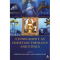 Ethnography as Christian Theology and Ethics
