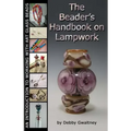The Beader's Handbook On Lampwork: An Introduction To Working With Art Glass Beads