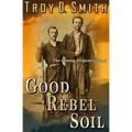 Good Rebel Soil: The Champ Ferguson Story