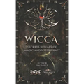 WICCA Secrets Rituals of Magic and Witchcraft
