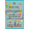 Me and the Management: An Autobiographical Look at Life's Serendipitous and Synchronistic Journey Accompanied by a Plethora of Other-Worldly Helpers