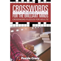 Crosswords For The Brilliant Minds (Get Smart Vol 2): Crossword Puzzles For Adults