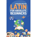 Latin for Absolute Beginners: Basic Words and Phrases Across 50 Themes with Online Audio Pronunciation Support