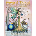 Winged Things - A Grayscale Coloring Book For Adults: Featuring Fairies, Dragons, Angels and Pegasus