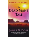 A Dead Man's Tale: A Charlie Moon Mystery