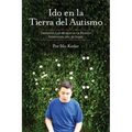 Ido en la Tierra del Autismo: Trepando Los Muros de la Prisión Silenciosa del Autismo