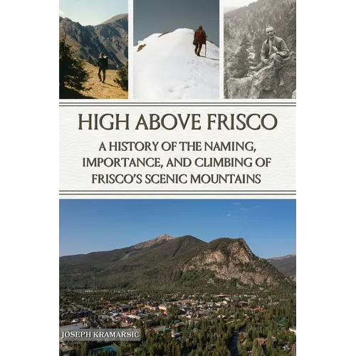 High Above Frisco: A History of the Naming, Importance, and Climbing of Frisco's Scenic Mountains