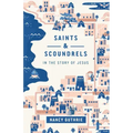 Saints and Scoundrels in the Story of Jesus