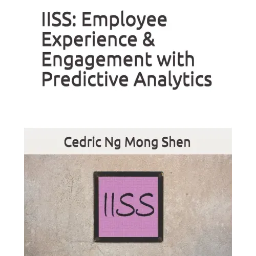Iiss: Employee Experience & Engagement with Predictive Analytics