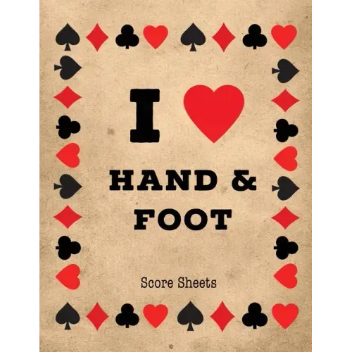 Hand And Foot Score Sheets: Scoring Keeper Sheet, Record & Log Card Game, Playing Scores Pad, Scorebook, Scorekeeping Points Tally Tracker, Gift,