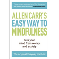 The Easy Way to Mindfulness: Free Your Mind from Worry and Anxiety