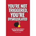 You're not Triggered, You're Dysregulated: Managing the Nervous System After Trauma
