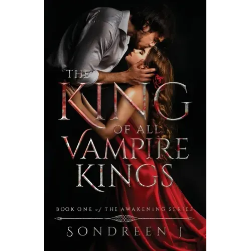 The King of All Vampire Kings: A Supernatural Romance