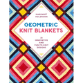 Geometric Knit Blankets: 30 Innovative and Fun-To-Knit Designs