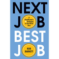 Next Job, Best Job: A Headhunter's 11 Strategies to Get Hired Now