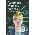 Advanced Memory Palaces: The second book you should read on your memory