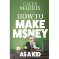 How to Make Money as a Kid