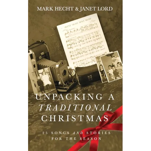 Unpacking a Traditional Christmas: 25 Songs and Stories for the Season