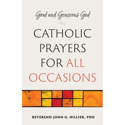 Good and Generous God: Catholic Prayers for All Occasions