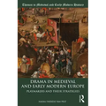 Drama in Medieval and Early Modern Europe: Playmakers and Their Strategies