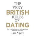 The Very British Rules of Dating: How to find and keep the perfect gentleman (and yes they do exist)