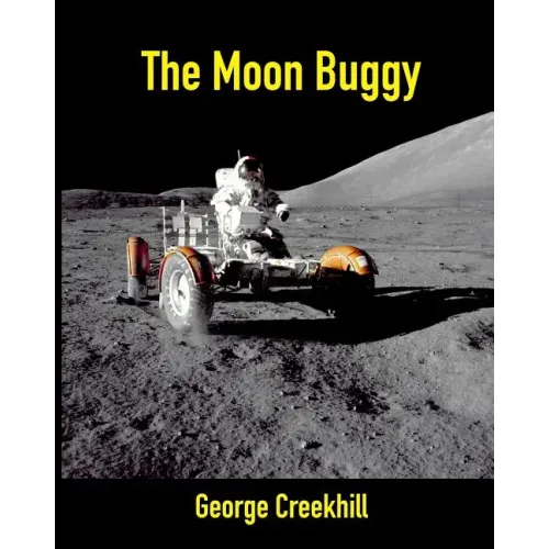 The Moon Buggy: Lunar Roving Vehicle