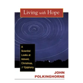 Living with Hope: A Scientist Looks at Advent, Christmas, and Epiphany