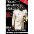 The Man of Many Faces: PT. 1 & 2: Uncovering the Truth about Dr. Malachi Z. York